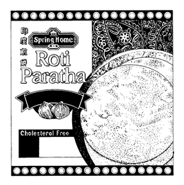 SPRING HOME ROTI PARATHA CHOLESTEROL FREE trademark
