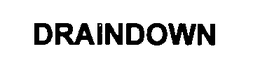 DRAINDOWN trademark