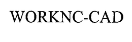 WORKNC-CAD trademark