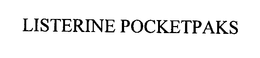LISTERINE POCKETPAKS trademark