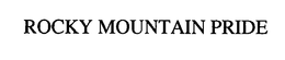 ROCKY MOUNTAIN PRIDE trademark