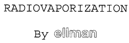 RADIOVAPORIZATION BY ELLMAN trademark