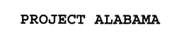 PROJECT ALABAMA trademark