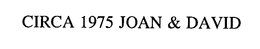 CIRCA 1975 JOAN & DAVID trademark