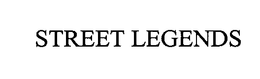STREET LEGENDS trademark