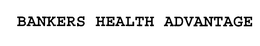 BANKERS HEALTH ADVANTAGE trademark