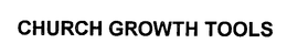 CHURCH GROWTH TOOLS trademark