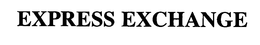 EXPRESS EXCHANGE trademark