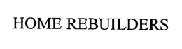 HOME REBUILDERS trademark
