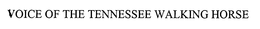 VOICE OF THE TENNESSEE WALKING HORSE trademark