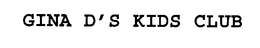 GINA D'S KIDS CLUB trademark