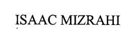ISAAC MIZRAHI trademark