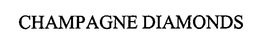 CHAMPAGNE DIAMONDS trademark