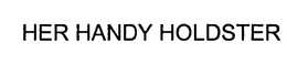 HER HANDY HOLDSTER trademark