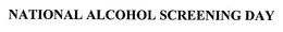 NATIONAL ALCOHOL SCREENING DAY trademark