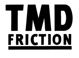 TMD FRICTION trademark