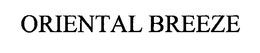 ORIENTAL BREEZE trademark
