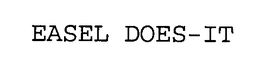 EASEL DOES-IT trademark