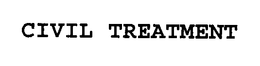 CIVIL TREATMENT trademark