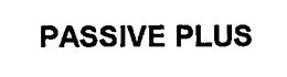PASSIVE PLUS trademark