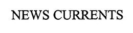 NEWS CURRENTS trademark