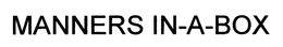MANNERS IN-A-BOX trademark