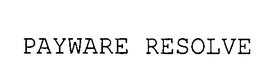 PAYWARE RESOLVE trademark