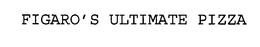 FIGARO'S ULTIMATE PIZZA trademark
