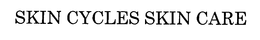 SKIN CYCLES SKIN CARE trademark