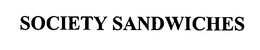 SOCIETY SANDWICHES trademark