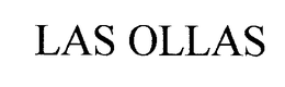 LAS OLLAS trademark