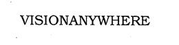 VISIONANYWHERE trademark