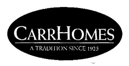 CARRHOMES A TRADITION SINCE 1925 trademark
