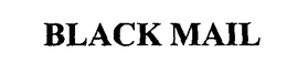 BLACK MAIL trademark