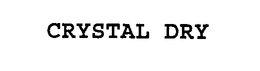 CRYSTAL DRY trademark