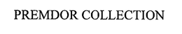 PREMDOR COLLECTION trademark
