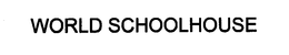 WORLD SCHOOLHOUSE trademark