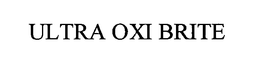 ULTRA OXI BRITE trademark