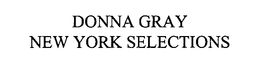 DONNA GRAY NEW YORK SELECTIONS trademark