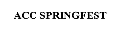 ACC SPRINGFEST trademark