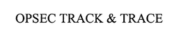 OPSEC TRACK & TRACE trademark