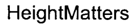 HEIGHTMATTERS trademark