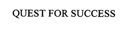 QUEST FOR SUCCESS trademark