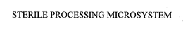 STERILE PROCESSING MICROSYSTEM trademark