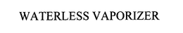 WATERLESS VAPORIZER trademark