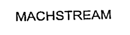 MACHSTREAM trademark