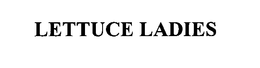 LETTUCE LADIES trademark