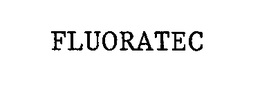 FLUORATEC trademark