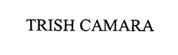 TRISH CAMARA trademark