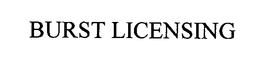 BURST LICENSING trademark